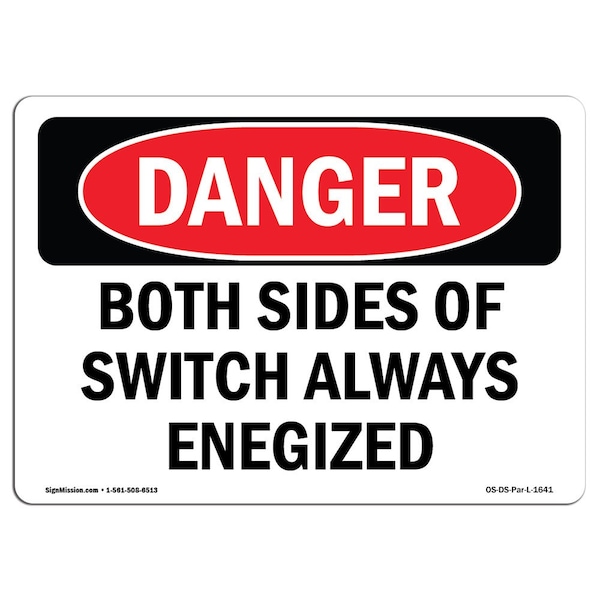 Safety Sign, OSHA Danger, 18" Height, 24" Width, Both Sides Of Switch Always Energized, Landscape